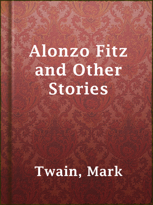 Title details for Alonzo Fitz and Other Stories by Mark Twain - Wait list